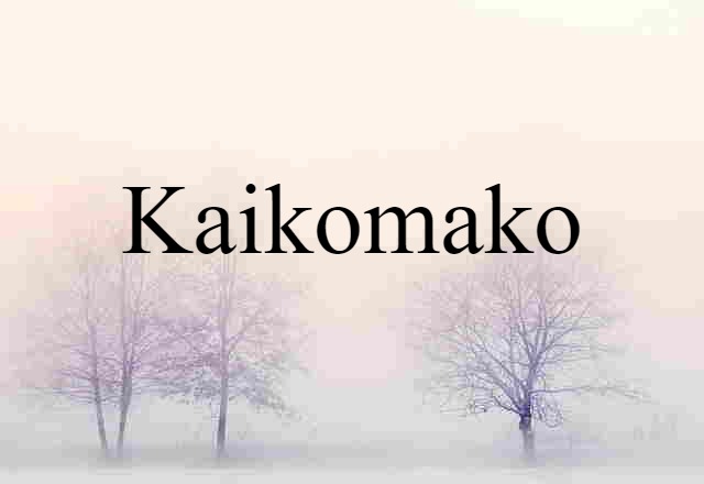 kaikomako