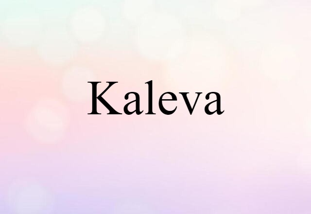 Kaleva (noun) Definition, Meaning & Examples