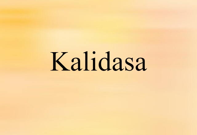 Kalidasa (noun) Definition, Meaning & Examples