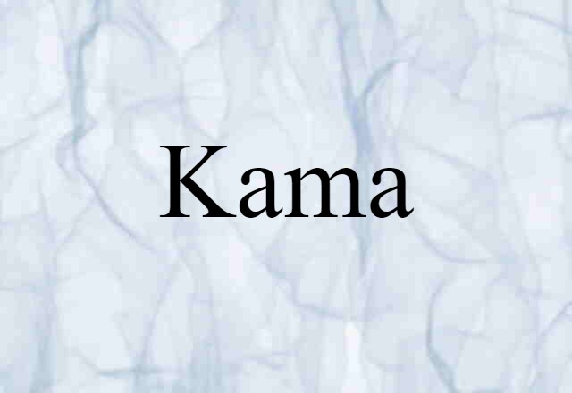 Kama (noun) Definition, Meaning & Examples