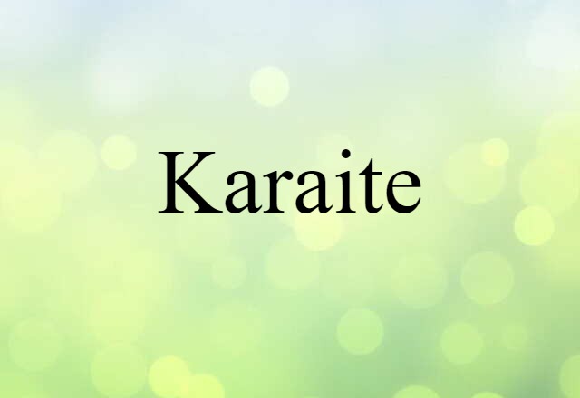 Karaite (noun) Definition, Meaning & Examples