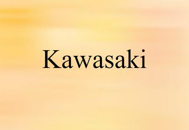 Kawasaki (noun) Definition, Meaning & Examples