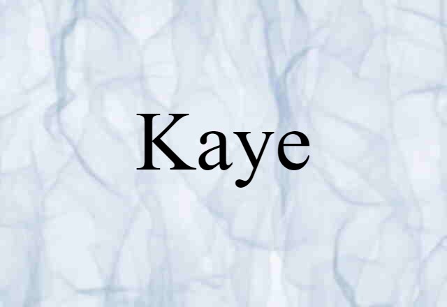 Kaye (noun) Definition, Meaning & Examples