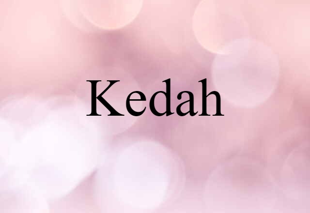 Kedah (noun) Definition, Meaning & Examples