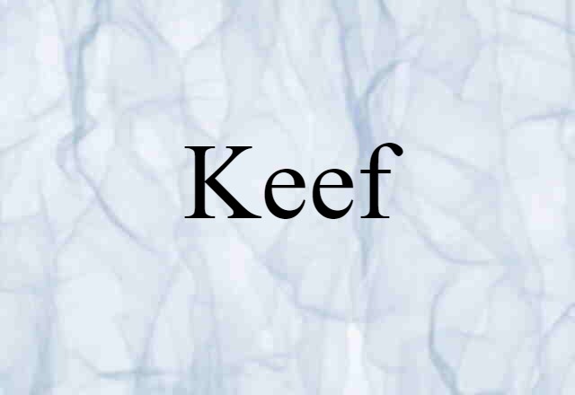 Keef (noun) Definition, Meaning & Examples