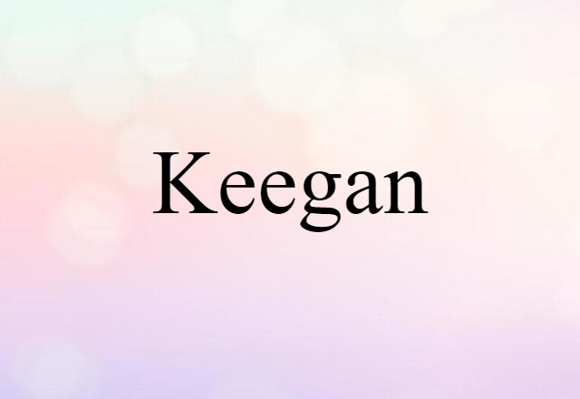 Keegan (noun) Definition, Meaning & Examples