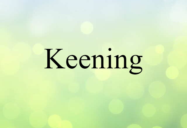 keening