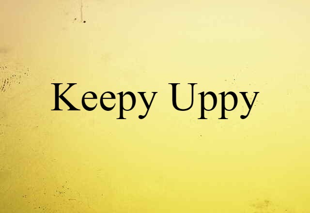 keepy-uppy