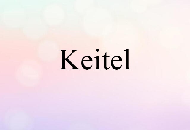 Keitel (noun) Definition, Meaning & Examples