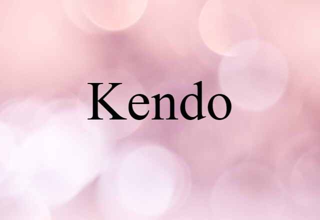 Kendo (noun) Definition, Meaning & Examples