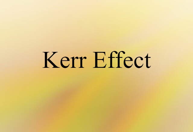 Kerr Effect (noun) Definition, Meaning & Examples