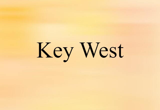 Key West (noun) Definition, Meaning & Examples