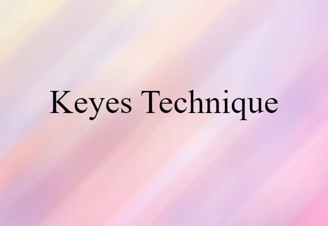 Keyes technique