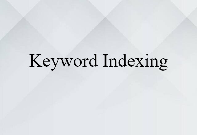 Keyword Indexing (noun) Definition, Meaning & Examples