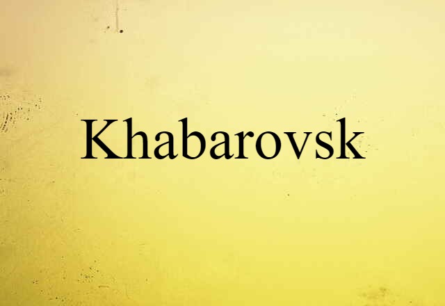 Khabarovsk