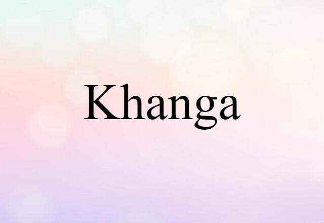 Khanga (noun) Definition, Meaning & Examples