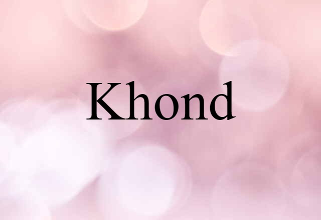 Khond (noun) Definition, Meaning & Examples