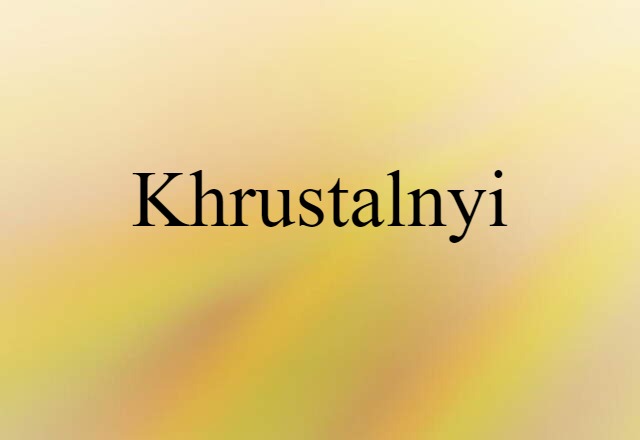 Khrustalnyi