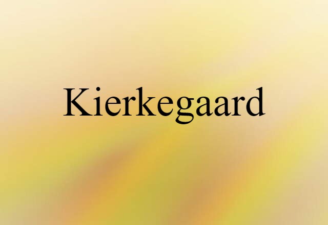 Kierkegaard (noun) Definition, Meaning & Examples