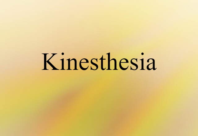 kinesthesia