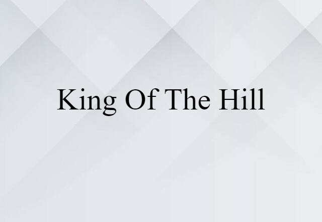 king of the hill