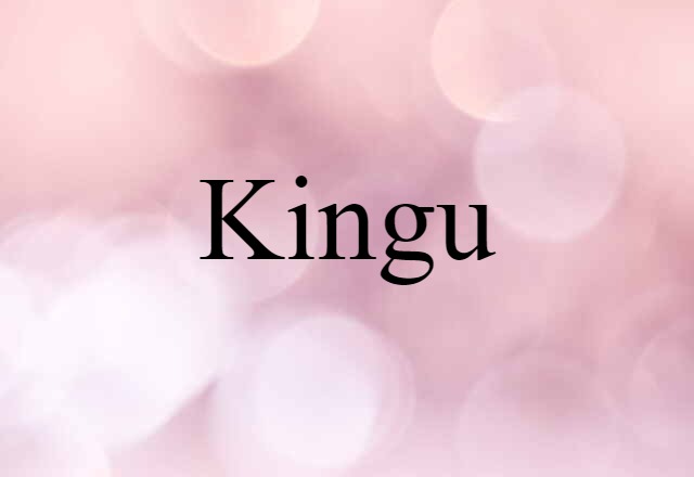 Kingu (noun) Definition, Meaning & Examples