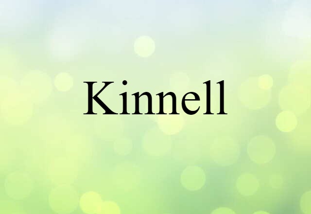 Kinnell (noun) Definition, Meaning & Examples