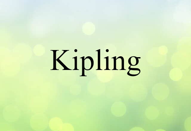 Kipling (noun) Definition, Meaning & Examples