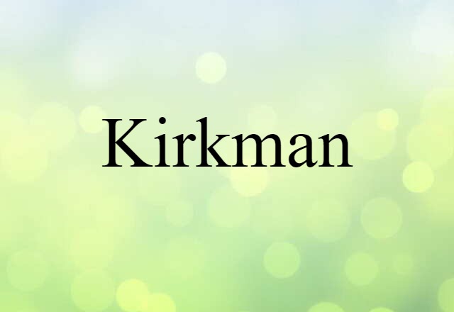 Kirkman (noun) Definition, Meaning & Examples