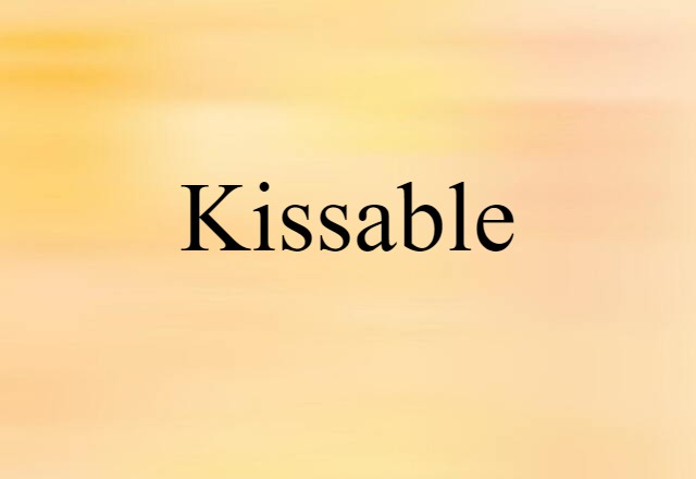 kissable