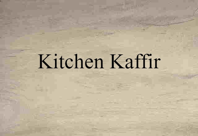 kitchen kaffir