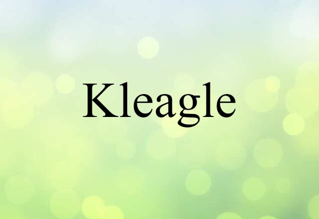 Kleagle (noun) Definition, Meaning & Examples