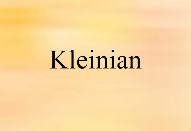 Kleinian (noun) Definition, Meaning & Examples