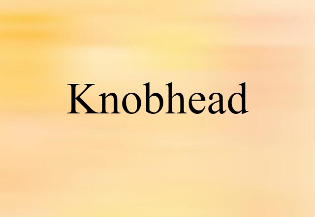 knobhead