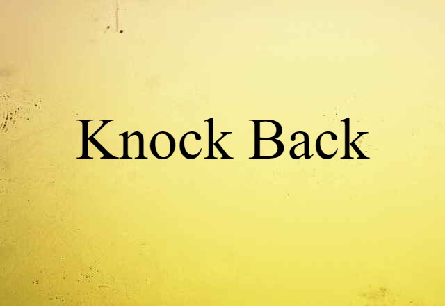 knock back