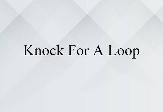 knock for a loop