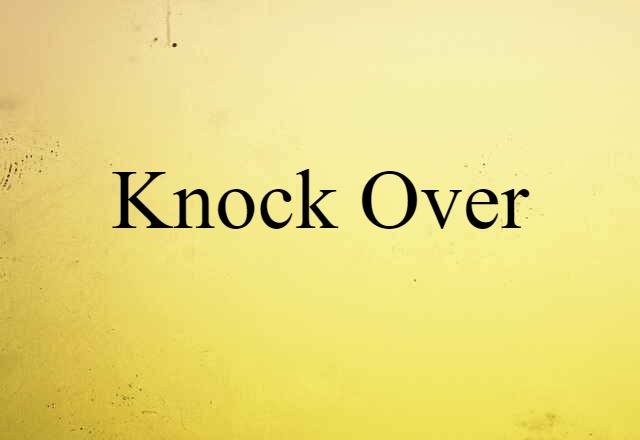 knock over