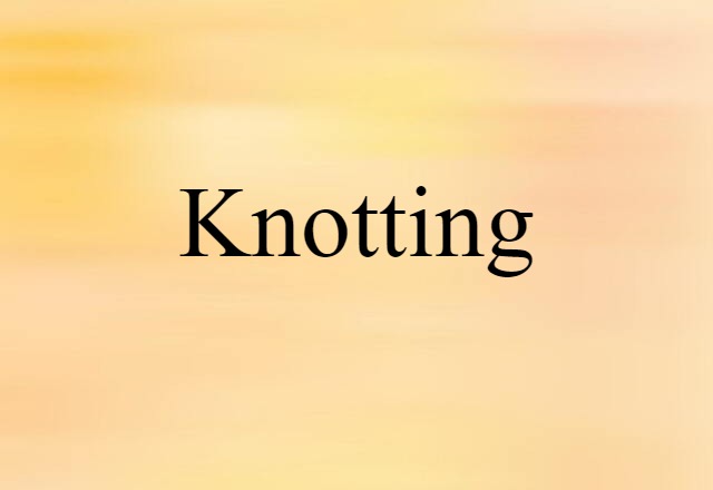 knotting