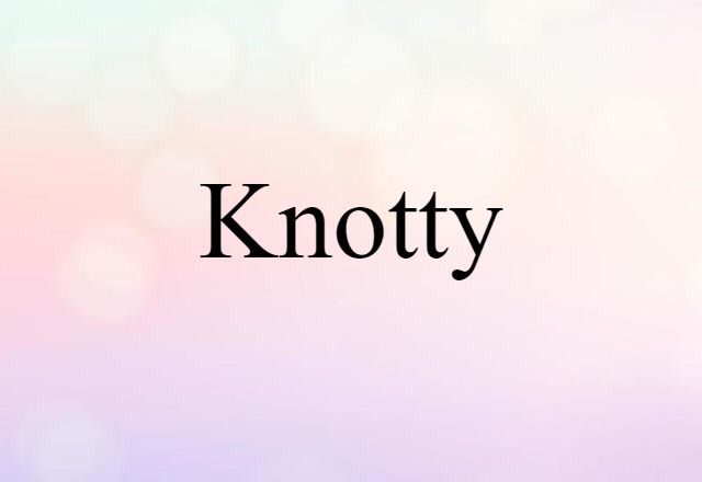 knotty