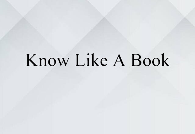 know like a book