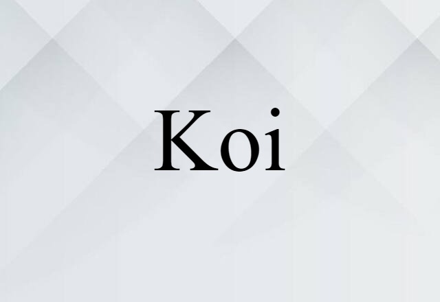 Koi (noun) Definition, Meaning & Examples