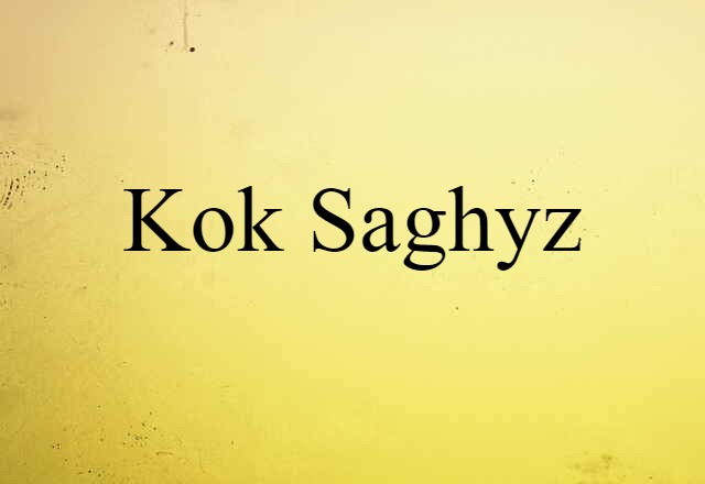 Kok-saghyz (noun) Definition, Meaning & Examples