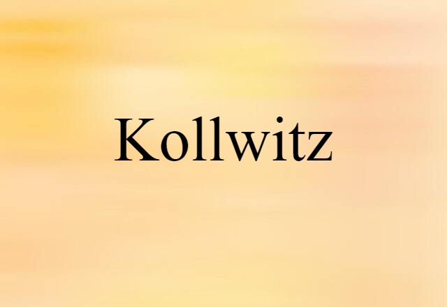 Kollwitz (noun) Definition, Meaning & Examples