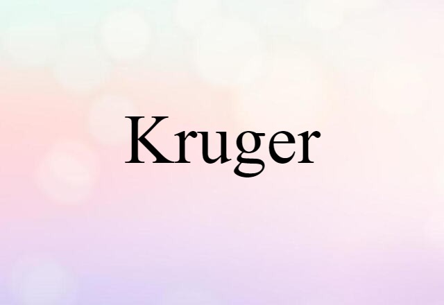 Kruger (noun) Definition, Meaning & Examples