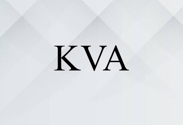 KVA (noun) Definition, Meaning & Examples