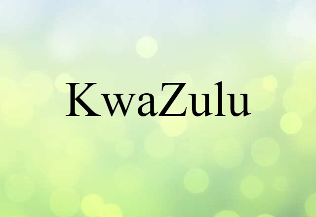 KwaZulu (noun) Definition, Meaning & Examples