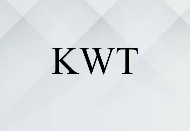 KWT (noun) Definition, Meaning & Examples