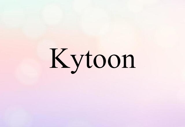 Kytoon (noun) Definition, Meaning & Examples