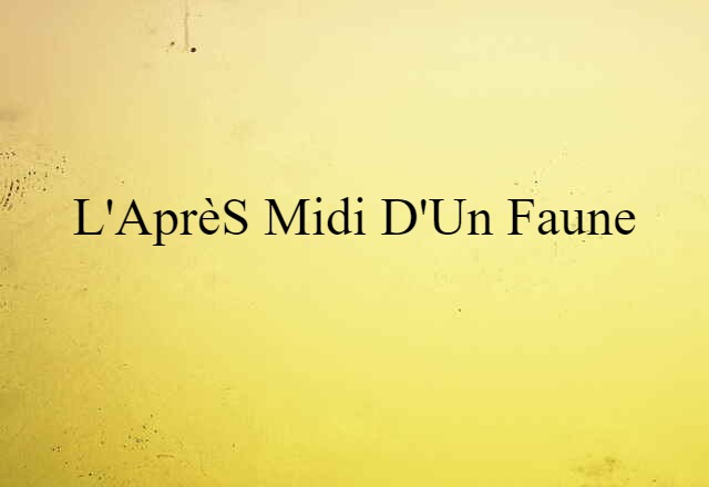 L'Après-midi d'un Faune