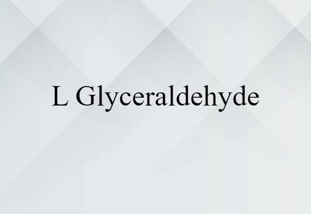 L-glyceraldehyde